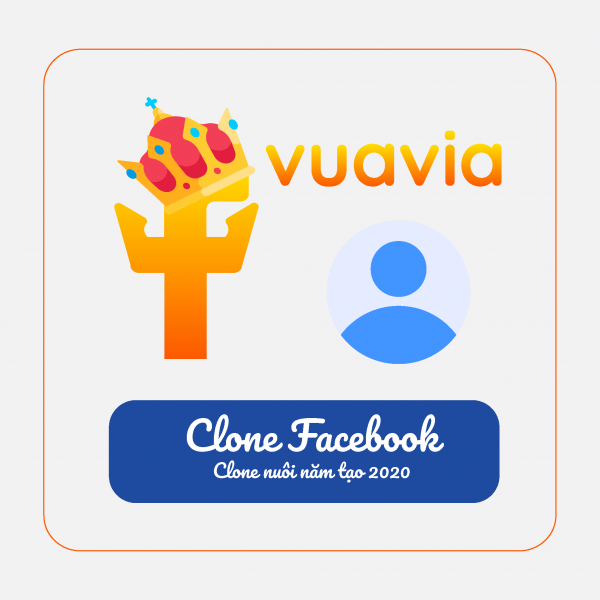 Clone Facebook nuôi năm tạo 2020